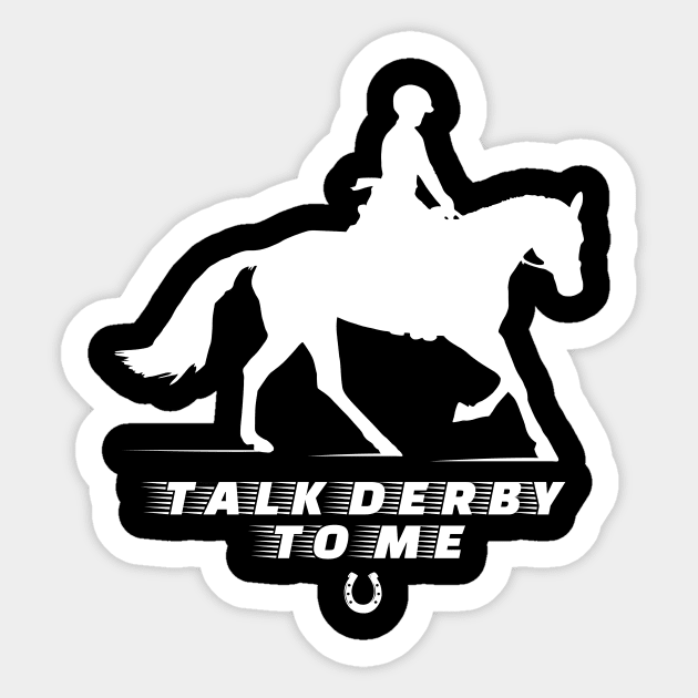 'Talk Derby To Me' Amazing Horse Gift Sticker by ourwackyhome